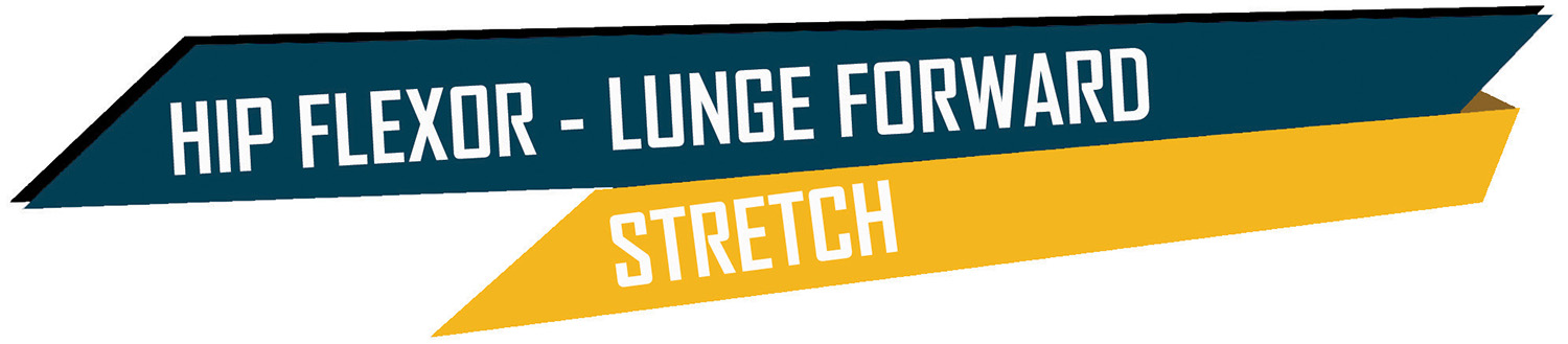 Hip Flexor – Lunge Forward stretch